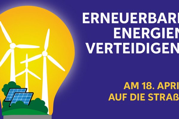 Bild für den Aufruf zur Deme zu kommen "Am 18. April gehen wir auf die Straße. Gemeinsam setzen wir ein Zeichen für die Energiewende – gegen fossile Lobbypolitik und für eine saubere, sichere Zukunft. Sei dabei! "